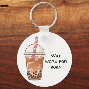 Cute Will Work For Boba Funny Boba Tea Lover Keychain
