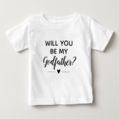 Cute Will You Be My Godfather Proposal Baby T-Shirt (Front)