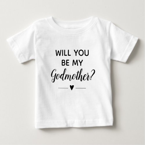 Cute Will You Be My Godmother Proposal Baby T_Shirt