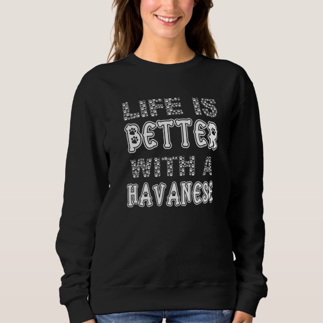 Cute  With A Havanese Sweatshirt (Front)