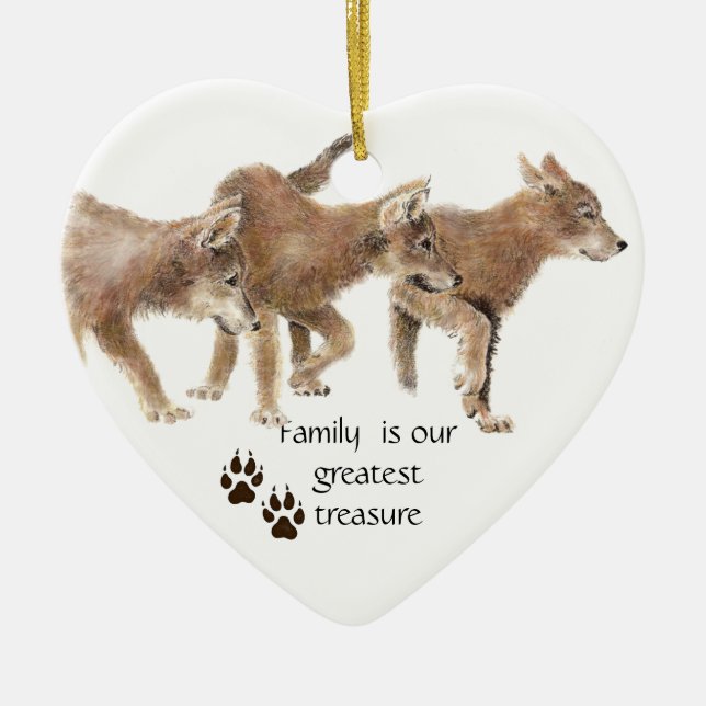 Cute Wolf pups - Family is our greatest Treasure Ceramic Ornament (Front)