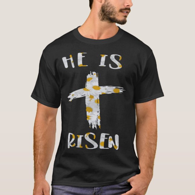 Cute Women Daisy Flower Christian Cross He Is Rise T-Shirt (Front)