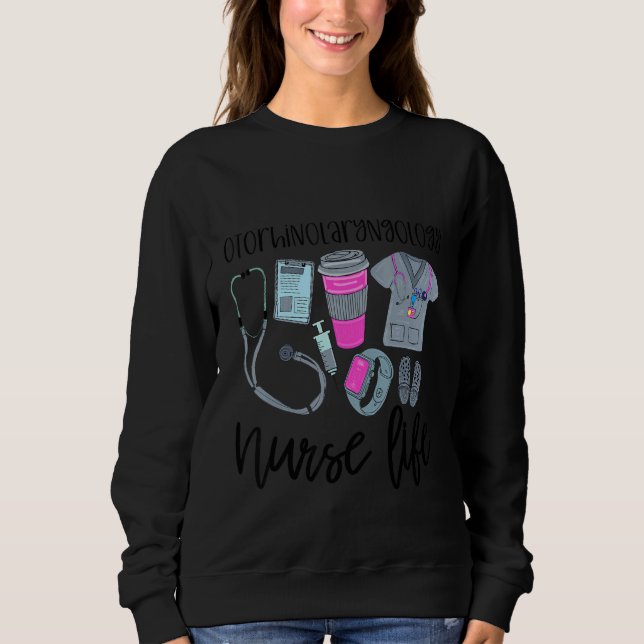 Cute women RN nursing job work nurse otorhinolaryn Sweatshirt (Front)