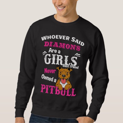 Cute Womens Pitbull  Pit Bull  Girls Best Friend Sweatshirt