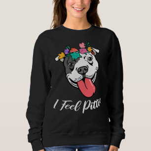 Cute Womens Pitbull Pit Bull Lover I Feel Pittie P Sweatshirt