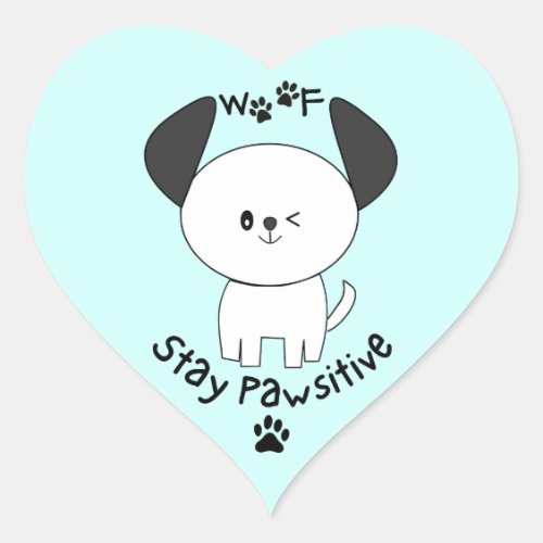 Cute Woof Stay Positive Winking White Dog Heart Sticker