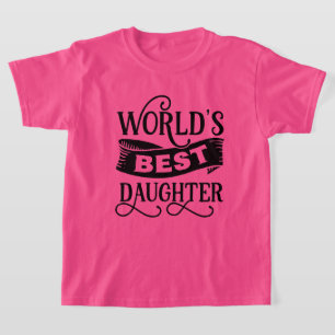 Cute Word art world's best Daughter T-Shirt