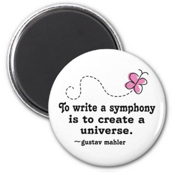 Cute Write A Symphony Mahler Quote Magnet by madconductor at Zazzle