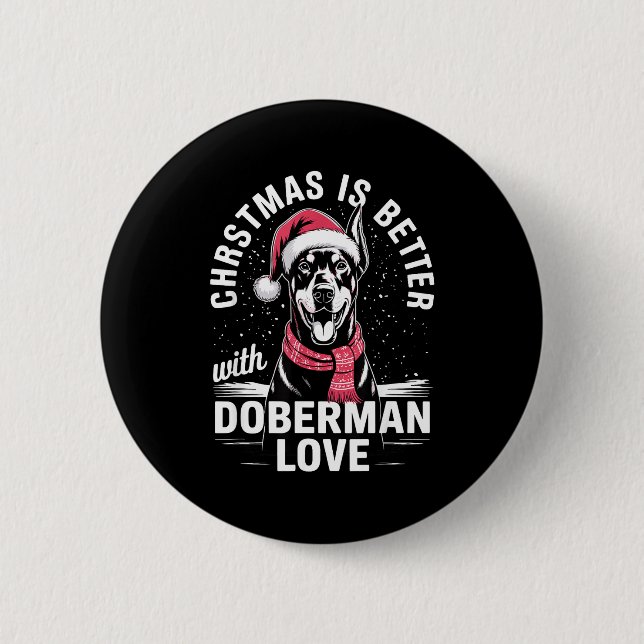 Cute Xmas Christmas Is Better With Doberman Nscher Button (Front)