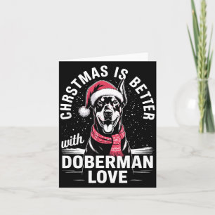 Cute Xmas Christmas Is Better With Doberman Nscher Card