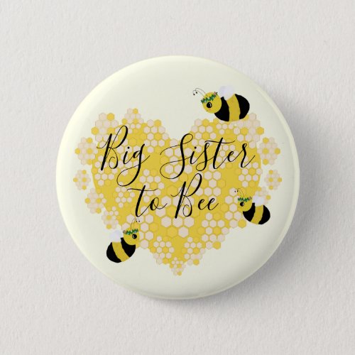 Cute Yellow Honeycomb Heart Big Sister to Bee  Button