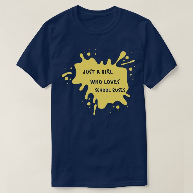Cute Yellow Ink Just a Girl Who Loves School Buses T-Shirt (Design Front)