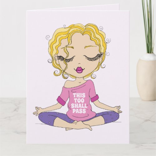Cute Yoga Blond Girl This Too Shall Pass Greeting Card