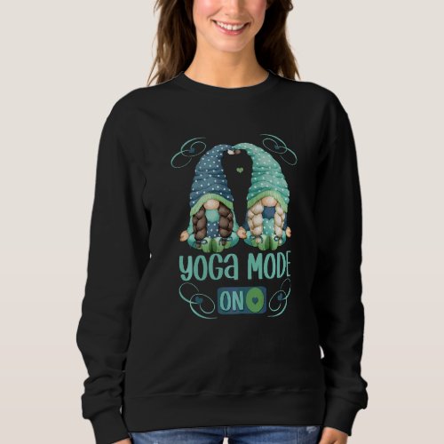 Cute Yoga Gnome For Women Summer Mode On For Yoga  Sweatshirt
