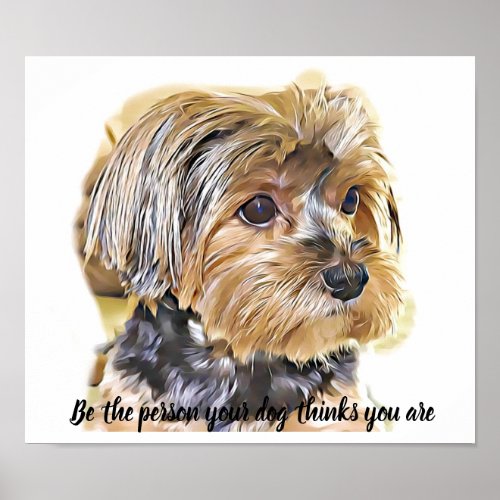 Cute yorkie Yorkshire Terrier Dog Funny Quote Poster