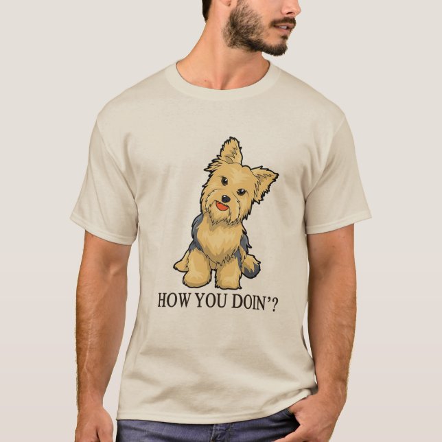 Cute Yorkshire Terrier Cartoon | "How You Doin’?"  T-Shirt (Front)