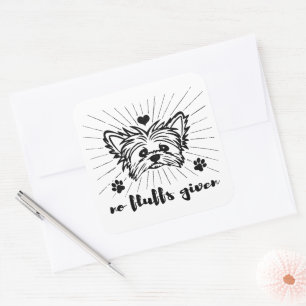 Cute Yorkshire Terrier No Fluffs Given Meme Joke  Square Sticker