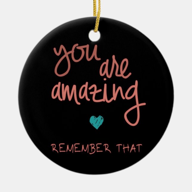 CUTE **YOU ARE AMAZING** ORNAMENT (Front)