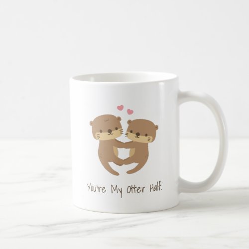 Cute You Are My Otter Half Otters In Love Coffee Mug