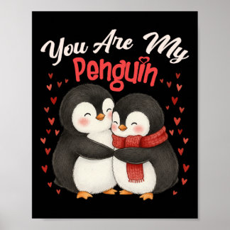 Cute You Are My Penguin Couple Funny Valentines Da Poster