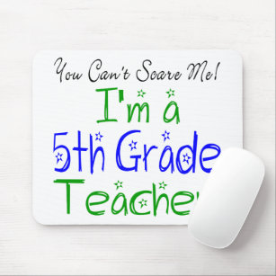 Cute You Can't Scare Me I'm a Fifth Grade Teacher Mouse Pad