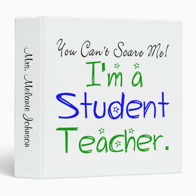 Cute You Can't Scare Me I'm a Student Teacher 3 Ring Binder (Front/Spine)