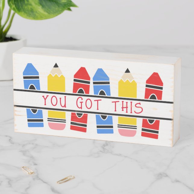 Cute You Got This Crayon And Pencil Wooden Box Sign (In Situ Horizontal)