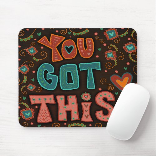 Cute You Got This Heart Inspirivity Mouse Pad
