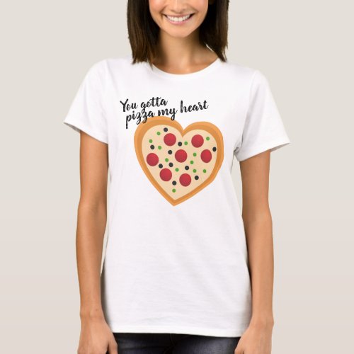 Cute You Gotta Pizza Me Heart Pun T_Shirt