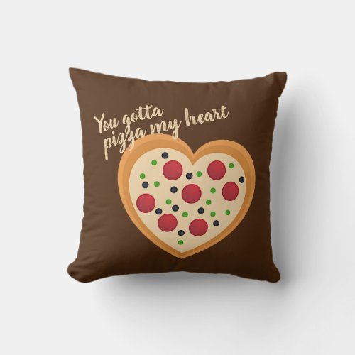 Cute You Gotta Pizza Me Heart Pun Throw Pillow