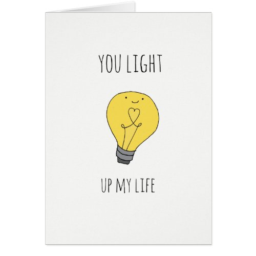 Cute You light up my life lightbulb pun card