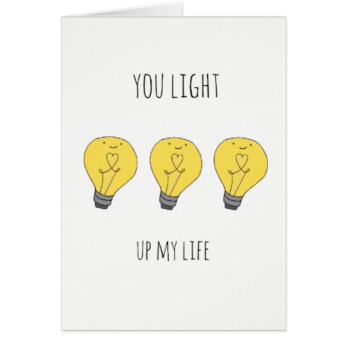 Cute You light up my life lightbulb pun card