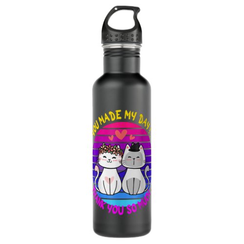 Cute You Made My Day Thank You So Much Lover Catp Stainless Steel Water Bottle
