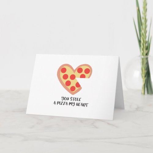 Cute You stole a pizza my heart greeting card