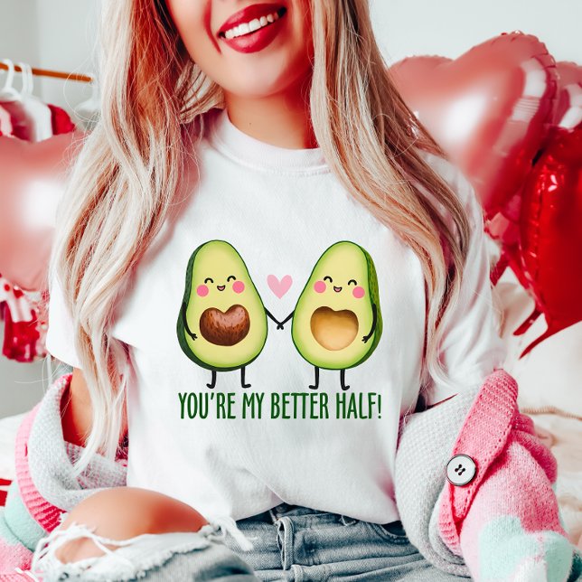 Cute You're My Better Half Avocado Couple T-Shirt (Creator Uploaded)