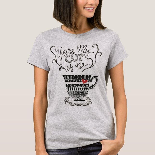 Cute you're my cup of tea adorable love valentine T-Shirt (Front)