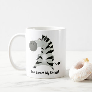 Cute Zebra: I've Earned My Stripes! Coffee Mug