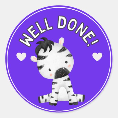 Cute Zebra Well Done Student Progress Award Classic Round Sticker