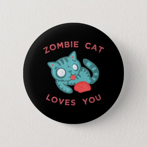 Cute Zombie Cat Loves You Kitten Apparel Button