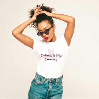 "Cuteness Is My Currency" Funny Cat Lover T-Shirt