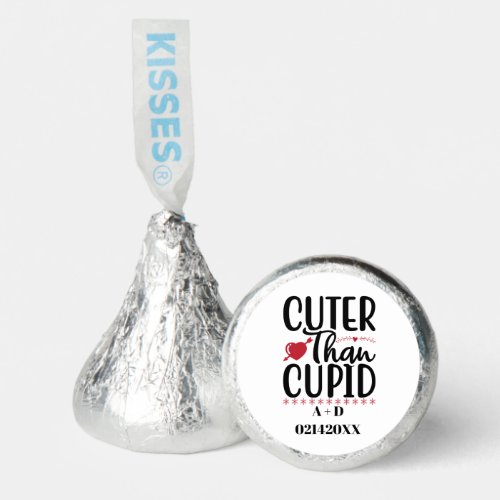 Cuter than Cupid Quote for Valentines Day Custom Hersheys Kisses