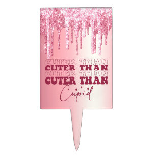 CUTER THAN CUPID VALENTINE'S GLITTER DRIP CUSTOM CAKE TOPPER