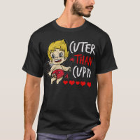 Cuter Than Cupid Valentines T-Shirt