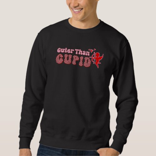 Cuter Than Cupids Plaid Happy Valentines Day For  Sweatshirt