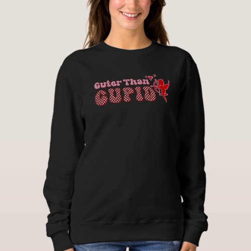 Cuter Than Cupids Plaid Happy Valentines Day For  Sweatshirt