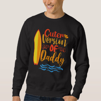 Cuter Version Of Daddy Present To Celebrate Father Sweatshirt