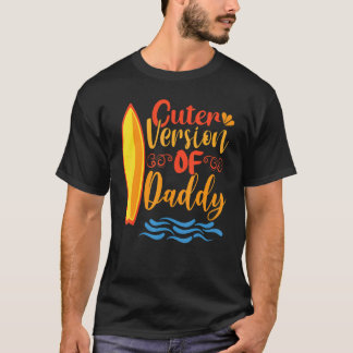 Cuter Version Of Daddy Present To Celebrate Father T-Shirt