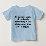 Cutest Baby: Who Am I To Argue? Baby T-shirt at Zazzle