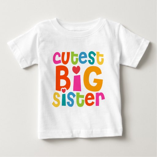 Cutest Big Sister Baby T-Shirt | Zazzle
