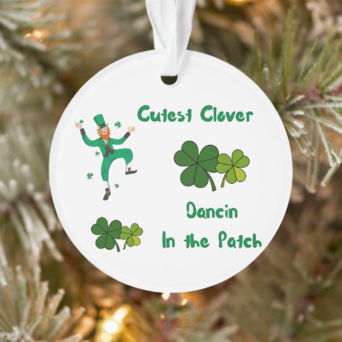 Cutest Clover Dancin in the Patch on an Ornament